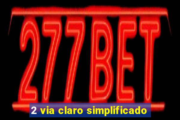 2 via claro simplificado